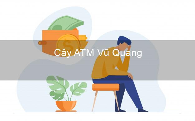 Cây ATM Vũ Quang Hà Tĩnh