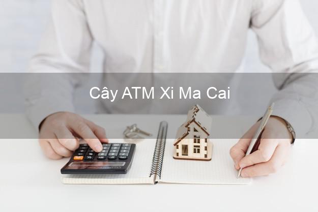 Cây ATM Xi Ma Cai Lào Cai