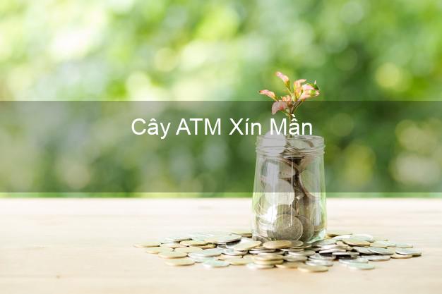 Cây ATM Xín Mần Hà Giang