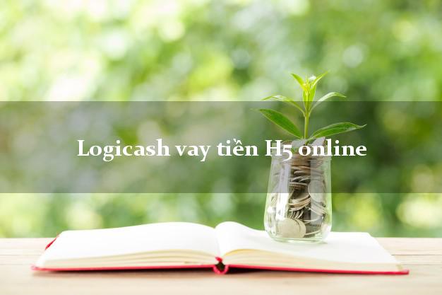 Logicash vay tiền H5 online không thế chấp